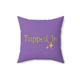 TAPPED IN Polyester Square Pillow