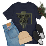 "Gimme The Mic!" Short Sleeve Tee