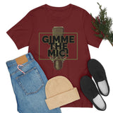 "Gimme The Mic!" Short Sleeve Tee