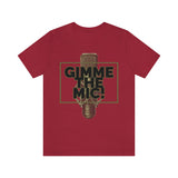 "Gimme The Mic!" Short Sleeve Tee