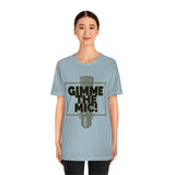 "Gimme The Mic!" Short Sleeve Tee