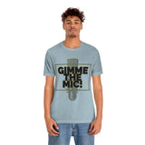 "Gimme The Mic!" Short Sleeve Tee
