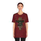"Gimme The Mic!" Short Sleeve Tee