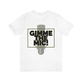 "Gimme The Mic!" Short Sleeve Tee