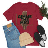 "Gimme The Mic!" Short Sleeve Tee