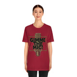 "Gimme The Mic!" Short Sleeve Tee