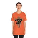 "Gimme The Mic!" Short Sleeve Tee