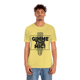 "Gimme The Mic!" Short Sleeve Tee