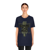 "Gimme The Mic!" Short Sleeve Tee