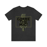 "Gimme The Mic!" Short Sleeve Tee