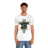"Gimme The Mic!" Short Sleeve Tee