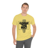 "Gimme The Mic!" Short Sleeve Tee
