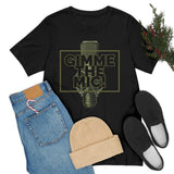 "Gimme The Mic!" Short Sleeve Tee