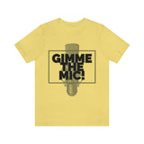 "Gimme The Mic!" Short Sleeve Tee