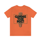 "Gimme The Mic!" Short Sleeve Tee
