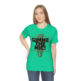 "Gimme The Mic!" Short Sleeve Tee