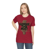 "Gimme The Mic!" Short Sleeve Tee