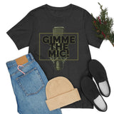 "Gimme The Mic!" Short Sleeve Tee