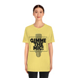 "Gimme The Mic!" Short Sleeve Tee