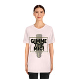 "Gimme The Mic!" Short Sleeve Tee