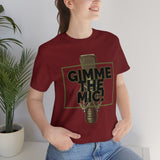 "Gimme The Mic!" Short Sleeve Tee