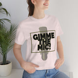 "Gimme The Mic!" Short Sleeve Tee