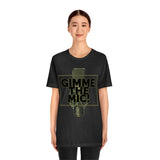 "Gimme The Mic!" Short Sleeve Tee