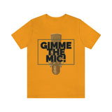 "Gimme The Mic!" Short Sleeve Tee