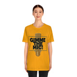 "Gimme The Mic!" Short Sleeve Tee