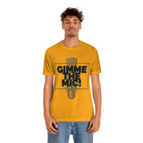 "Gimme The Mic!" Short Sleeve Tee