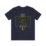 "Gimme The Mic!" Short Sleeve Tee