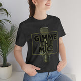 "Gimme The Mic!" Short Sleeve Tee