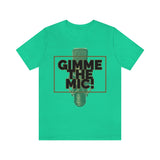 "Gimme The Mic!" Short Sleeve Tee
