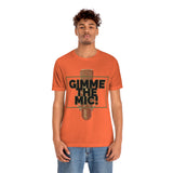 "Gimme The Mic!" Short Sleeve Tee