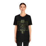 "Gimme The Mic!" Short Sleeve Tee