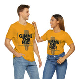 "Gimme The Mic!" Short Sleeve Tee